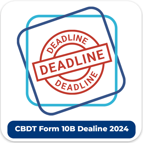 CBDT Extends Form 10B/10BB Deadline to November 2024