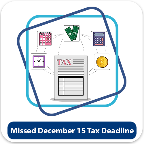 Missed December 15 Tax Deadline? Consequences and Steps to Recover