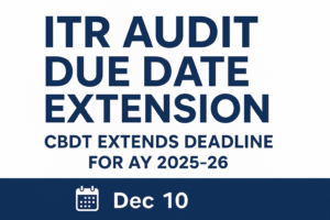 Official Update: CBDT Confirms ITR Audit Due Date Extension 2025 - Good News for Taxpayers Revealed