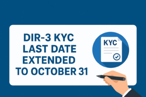 DIR-3 KYC Last Date Extended to October 31 — MCA Grants Major Relief to Directors
