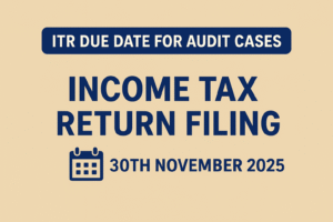 Important Update : ITR Due Date for Audit Cases Extended to 30th Nov 2025