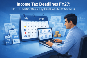 Income Tax Deadlines FY27