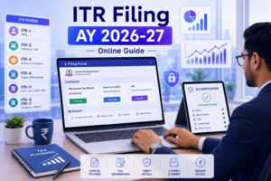 Major ITR Filing AY 2026-27 Update: How to File Income Tax Returns Online Easily &Rules You Should Not Ignore ITR Filing AY 2026-27